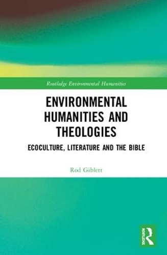 Бумажная книга «Environmental Humanities and Theologies: Ecoculture, Literature and the Bible», автор Род Гиблетт - фото №1