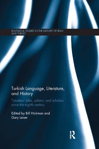 Бумажная книга «Turkish Language, Literature, and History: Travelers' Tales, Sultans, and Scholars Since the Eighth Century» - фото №1