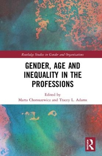Бумажная книга «Gender, Age and Inequality in the Professions: Exploring the Disordering, Disruptive and Chaotic Properties of Communication» - фото №1