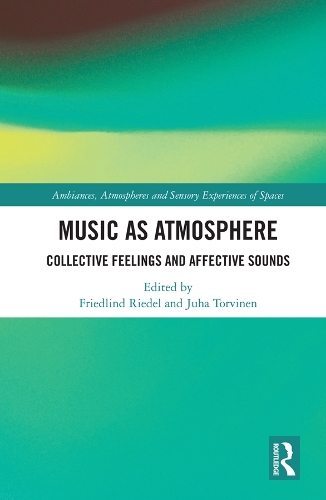 Паперова книга «Music as Atmosphere: Collective Feelings and Affective Sounds» - фото №1
