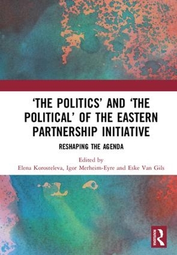 Бумажная книга «‘The Politics’ and ‘The Political’ of the Eastern Partnership Initiative: Reshaping the Agenda» - фото №1