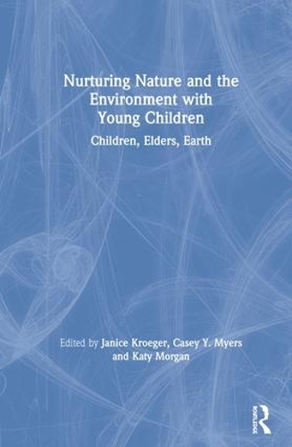 Паперова книга «Nurturing Nature and the Environment with Young Children: Children, Elders, Earth» - фото №1