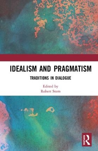 Паперова книга «Idealism and Pragmatism: Traditions in Dialogue» - фото №1