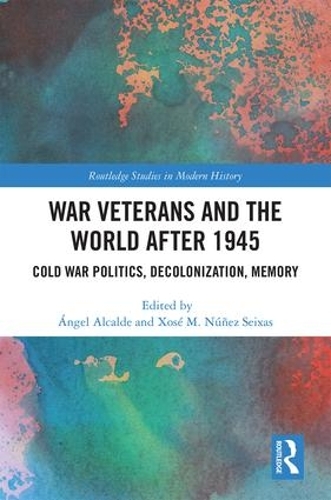 Бумажная книга «War Veterans and the World after 1945: Cold War Politics, Decolonization, Memory» - фото №1