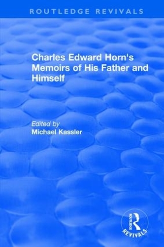Бумажная книга «Routledge Revivals: Charles Edward Horn's Memoirs of His Father and Himself (2003)» - фото №1