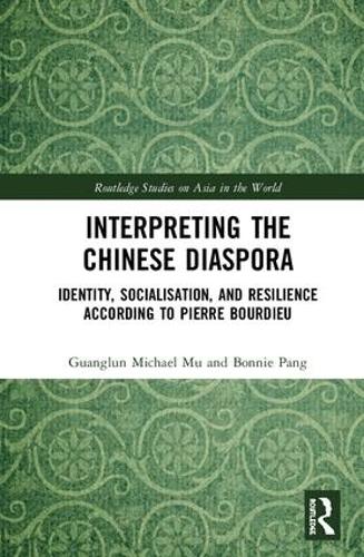Бумажная книга «Interpreting the Chinese Diaspora: Identity, Socialisation, and Resilience According to Pierre Bourdieu», авторов Бонни Панг, Гуанлун Майкл Му - фото №1