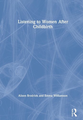 Бумажная книга «Listening to Women After Childbirth», авторов Элисон Бродрик, Эмма Уильямсон - фото №1