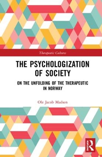 Бумажная книга «The Psychologization of Society: On the Unfolding of the Therapeutic in Norway», автор Оле Якоб Мадсен - фото №1