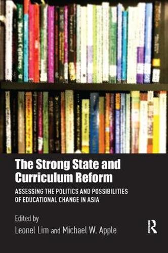 Бумажная книга «The Strong State and Curriculum Reform: Assessing the politics and possibilities of educational change in Asia» - фото №1