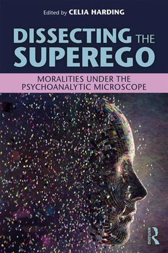 Бумажная книга «Dissecting the Superego: Moralities Under the Psychoanalytic Microscope» - фото №1