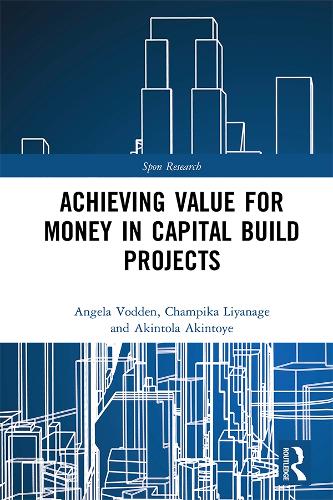 [object Object] «Achieving Value for Money in Capital Build Projects», авторов Акинтола Акинтойе, Анжела Водден, Чампика Лиянаге - фото №1
