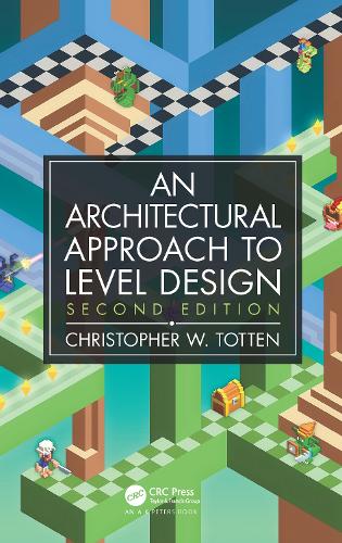 [object Object] «Architectural Approach to Level Design: Second edition», автор Кристофер В. Тоттен - фото №1