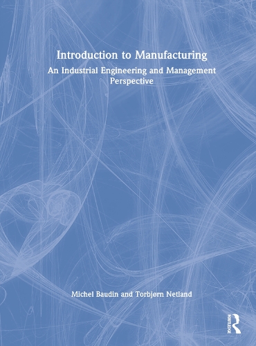 Бумажная книга «Introduction to Manufacturing: An Industrial Engineering and Management Perspective», авторов Мишель Боден, Торбьёрн Нетланд - фото №1