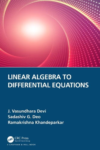 Бумажная книга «Linear Algebra to Differential Equations», авторов Дж. Васундхара Деви, Рамакришна Кхандепаркар, Садашив Г. Део - фото №1