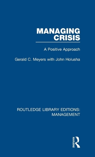 Бумажная книга «Managing Crisis: A Positive Approach», авторов Джеральд К. Мейерс, Джон Холуша - фото №1