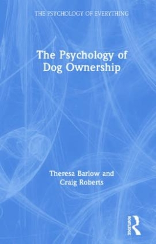 Бумажная книга «The Psychology of Dog Ownership», автор Тереза Барлоу - фото №1