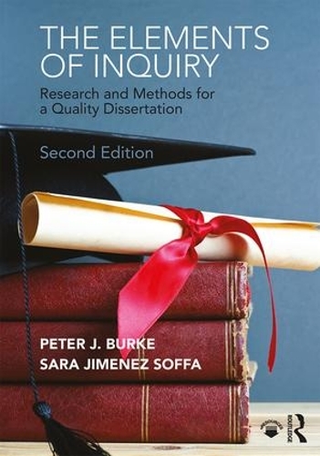 Бумажная книга «The Elements of Inquiry: Research and Methods for a Quality Dissertation», авторов Питер Дж. Берк, Сара Хименес Соффа - фото №1