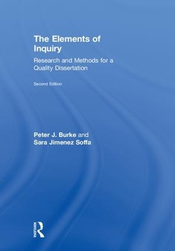 Бумажная книга «The Elements of Inquiry: Research and Methods for a Quality Dissertation», авторов Питер Дж. Берк, Сара Хименес Соффа - фото №1