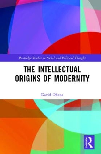 Бумажная книга «The Intellectual Origins of Modernity», автор Дэвид Охана - фото №1