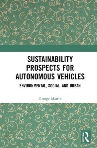 Паперова книга «Sustainability Prospects for Autonomous Vehicles: Environmental, Social, and Urban», автор Джордж Мартін - фото №1