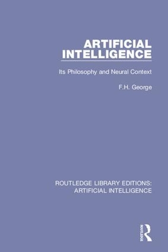 Бумажная книга «Artificial Intelligence: Its Philosophy and Neural Context», автор Ф. Х. Джордж - фото №1