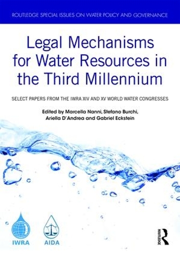 Бумажная книга «Legal Mechanisms for Water Resources in the Third Millennium: Select papers from the IWRA XIV and XV World Water Congresses» - фото №1