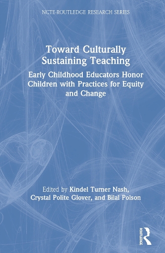 Бумажная книга «Toward Culturally Sustaining Teaching: Early Childhood Educators Honor Children with Practices for Equity and Change» - фото №1