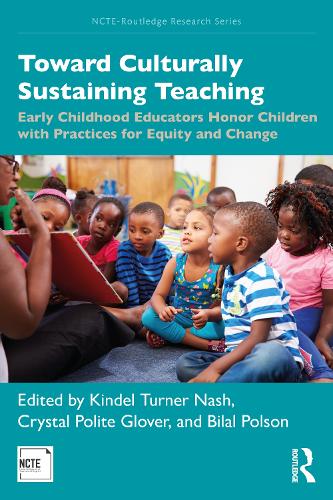 Бумажная книга «Toward Culturally Sustaining Teaching: Early Childhood Educators Honor Children with Practices for Equity and Change» - фото №1