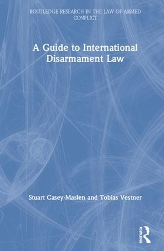Бумажная книга «A Guide to International Disarmament Law», автор Тобиас Вестнер - фото №1