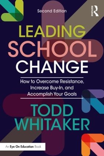 Паперова книга «Leading School Change: How to Overcome Resistance, Increase Buy-In, and Accomplish Your Goals», автор Тодд Вітакер - фото №1