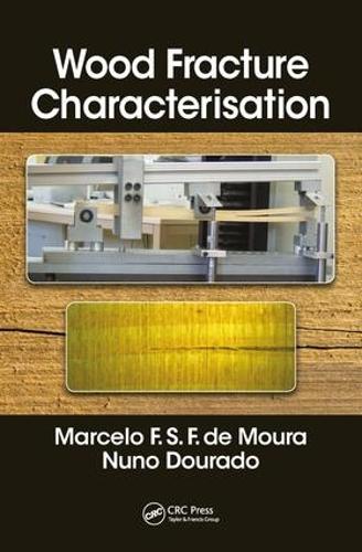 Паперова книга «Wood Fracture Characterization», авторів Марсело Ф. С. Ф. де Моура, Нуно Дурадо - фото №1