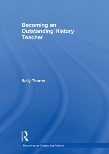 Бумажная книга «Becoming an Outstanding History Teacher», автор Салли Торн - фото №1