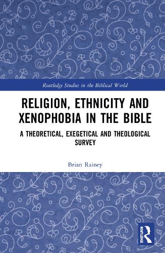Бумажная книга «Religion, Ethnicity and Xenophobia in the Bible: A Theoretical, Exegetical and Theological Survey», автор Брайан Рейни - фото №1