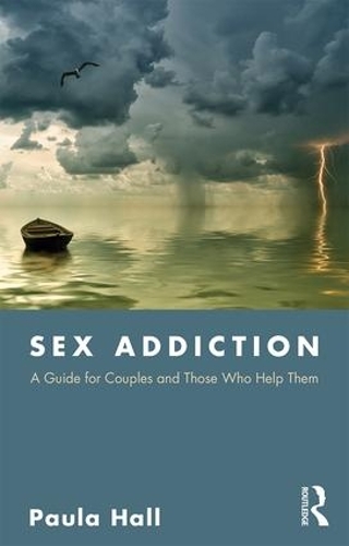 Бумажная книга «Sex Addiction: A Guide for Couples and Those Who Help Them», автор Пола Холл - фото №1