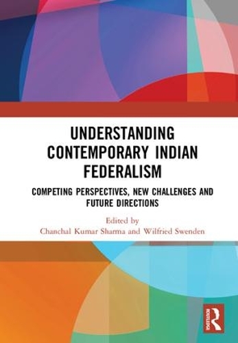 Бумажная книга «Understanding Contemporary Indian Federalism: Competing Perspectives, New Challenges and Future Directions» - фото №1