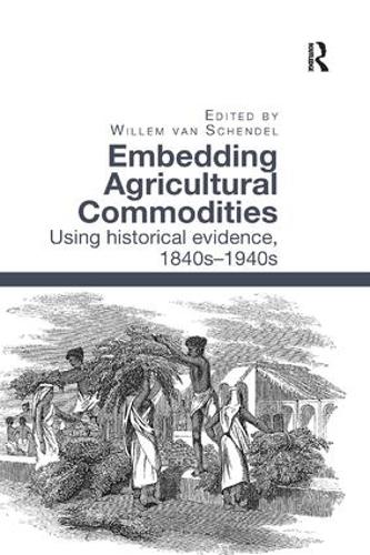 Бумажная книга «Embedding Agricultural Commodities: Using historical evidence, 1840s–1940s» - фото №1