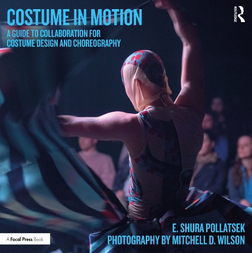 Бумажная книга «Costume in Motion: A Guide to Collaboration for Costume Design and Choreography», автор Э. Шура Поллацек - фото №1