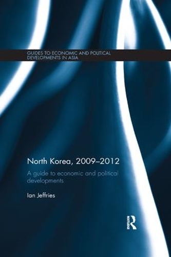Бумажная книга «North Korea, 2009-2012: A Guide to Economic and Political Developments», автор Ян Джеффрис - фото №1