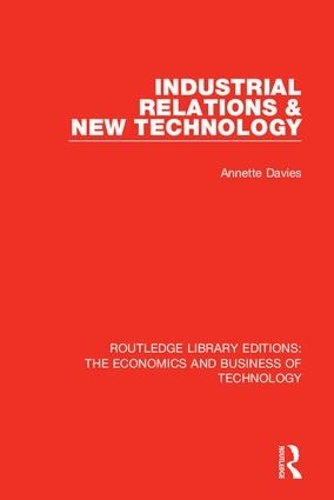 Паперова книга «Industrial Relations and New Technology», автор Аннет Девіс - фото №1