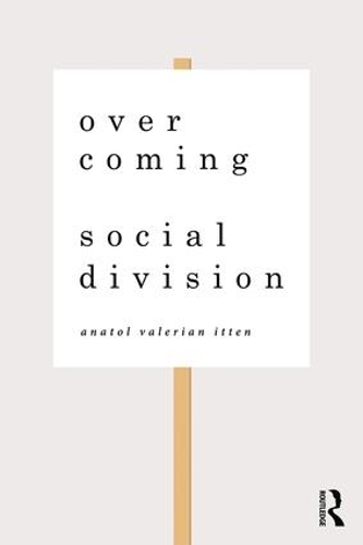 Паперова книга «Overcoming Social Division: Conflict Resolution in Times of Polarization and Democratic Disconnection», автор Анатоль Валеріан Іттен - фото №1