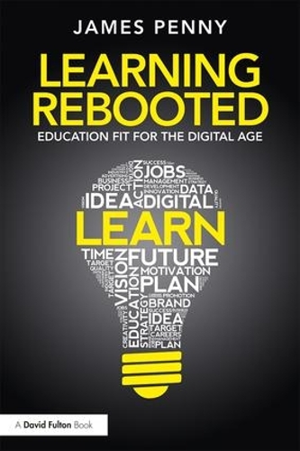 Паперова книга «Learning Rebooted: Education Fit for the Digital Age», автор Джеймс Пенні - фото №1