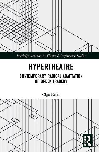 Бумажная книга «Hypertheatre: Contemporary Radical Adaptation of Greek Tragedy», автор Ольга Кекис - фото №1