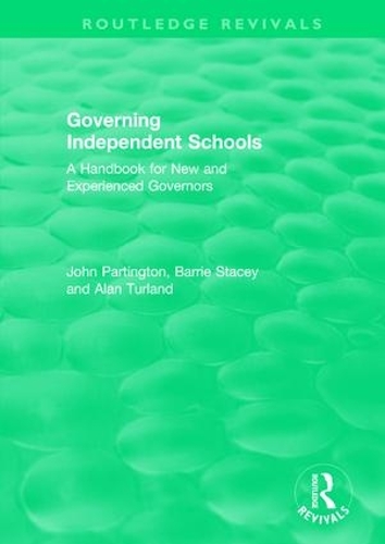 Бумажная книга «Governing Independent Schools: A Handbook for New and Experienced Governors», авторов Алан Турланд, Барри Стейси, Джон Партингтон - фото №1