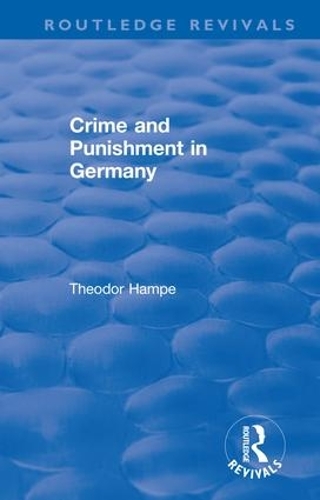 Бумажная книга «Revival: Crime and Punishment in Germany (1929)», автор Теодор Хампе - фото №1