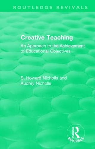 Бумажная книга «Creative Teaching: An Approach to the Achievement of Educational Objectives», авторов Одри Николлс, С. Говард Николлс - фото №1