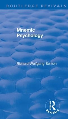 Бумажная книга «Revival: Mnemic Psychology (1923)», авторов Белла Даффи, Ричард Вольфганг Семон, Вернон Ли - фото №1