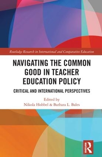 Бумажная книга «Navigating the Common Good in Teacher Education Policy: Critical and International Perspectives», авторов Барбара Л. Бейлс, Никола Гоббель - фото №1
