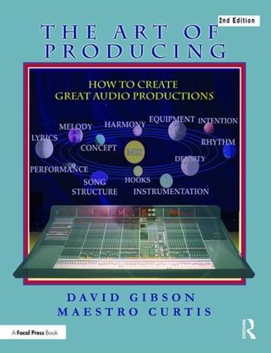 Бумажная книга «The Art of Producing: How to Create Great Audio Projects», автор Маэстро Кертис - фото №1