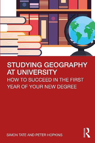 Бумажная книга «Studying Geography at University: How to Succeed in the First Year of Your New Degree», авторов Питер Хопкинс, Саймон Тейт - фото №1