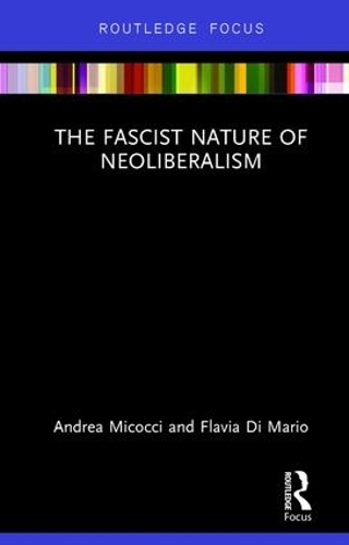Бумажная книга «The Fascist Nature of Neoliberalism», авторов Андреа Микоччи, Флавия Ди Марио - фото №1